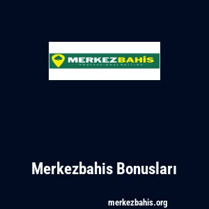 Merkezbahis Bonusları