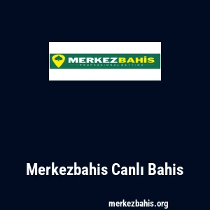 Merkezbahis Canlı Bahis